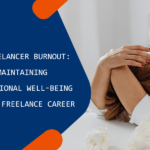 Overcoming Freelancer Burnout: Tips for maintaining mental and emotional well-being